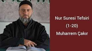 Nur Suresi (1-20) Ayetlerinin Tefsiri - Muharrem Çakır