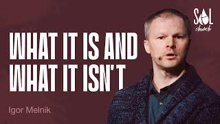 April 27, 2025 | Igor Melnik | What It is and What It isn't