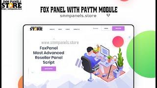 Fox Panel 2.0 Extended SMM Panel Script with Paytm , PayUmoney Module