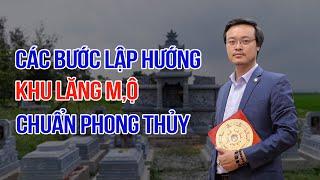 Các bước lập hướng mộ chuẩn phong thủy | Phong Thủy Tam Nguyên