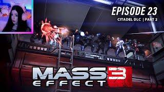 MASS EFFECT 3: Citadel DLC part 2  (first playthrough) — Ep 23