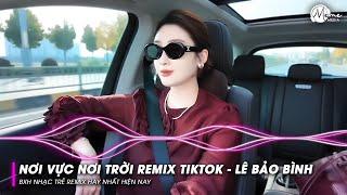 Nơi Vực Nơi Trời Remix TikTok - Lê Bảo Bình | Khi Tương Lai Mơ Hồ Đầy Ô Trống Remix TREND TikTok