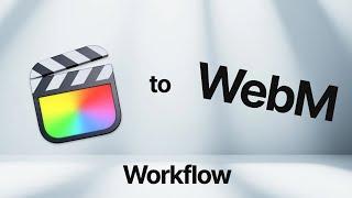 Export WebM from Final Cut Pro