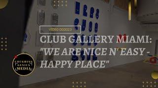 COUGHINGGENIUS MEDIA | Club Gallery Miami : We Are Nice N' Easy - Happy Place