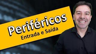 Periféricos de entrada e saída