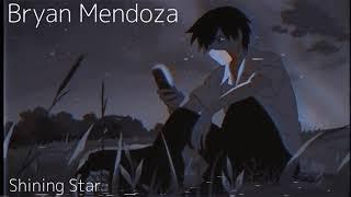 Bryan Mendoza- Shining Star (Official Music Video)