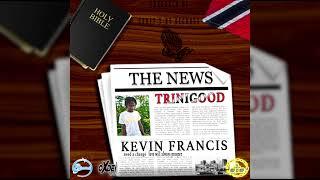 Kevin Francis - TriniGood (Official audio)