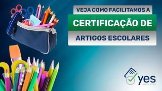 Certificação de Artigos Escolares | INMETRO | Yes! Certificações