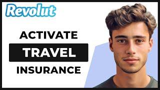 How to Activate Revolut Travel Insurance Online (Best Guide)