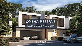 Sobha Reserve - Luxury Villas | Wadi Al Safa, Dubai | Ayana Properties