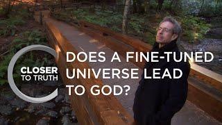 Does a Fine-Tuned Universe Lead to God? | Episode 502 | Closer To Truth