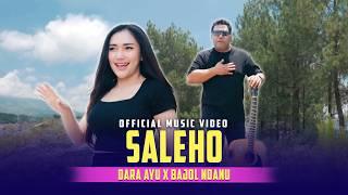 SALEHO - Dara Ayu X Bajol Ndanu (Official Music Video)