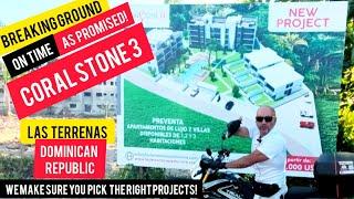 Breaking Ground @ Coral Stone 3 | Las Terrenas Dominican Republic | Picking The Right Project is Key
