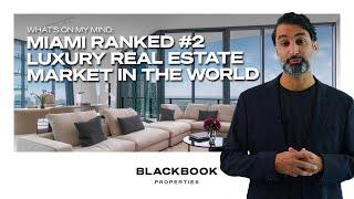 Miami Ranked #2 Luxury Real Estate Market in the WORLD?! | What's on My Mind this Week