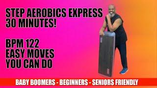 Step Aerobics Express 1| Easy Combos |122 BPM | 30 Minutes | Baby Boomers, Beginners Senior Friendly