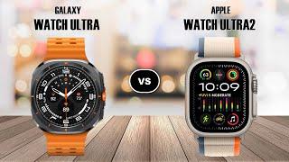 Samsung Galaxy Watch Ultra Vs Apple Watch Ultra 2