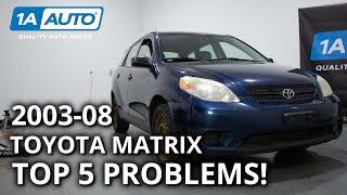 Top 5 Problems Toyota Matrix Hatchback 1st Generation  2003-08