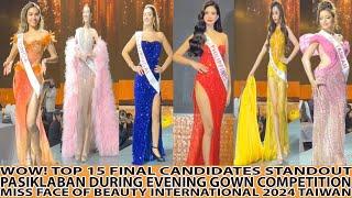 WOW! TOP 15 CANDIDATES PASIKLABANI EVENING GOWN COMPETITION MISS FACE OF BEAUTY INTERNATIONAL 2024