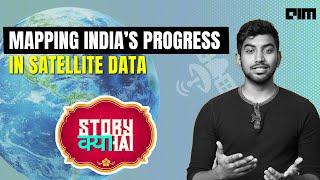 Mapping India's Progress in Satellite Data | Story kya hai | Ep 03 | AIM