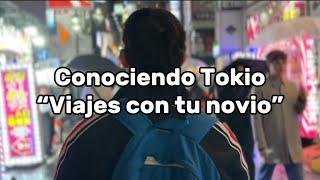 Conociendo Tokio, Japón. Viajes con tu novio