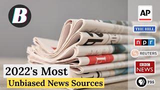 The Most Unbiased News Sources (2022)