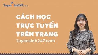 Hướng Dẫn Học Trực Tuyến Tuyensinh247.com
