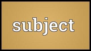 Subject Meaning