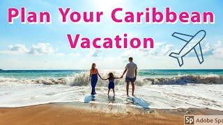 Plan a Caribbean Vacation!