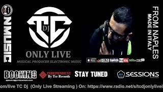 TC Dj  ( Present On Music Sessions In Streaming )15 Only Live