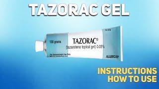 Tazorac gel how to use: Uses, Dosage, Side Effects, Contraindications