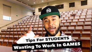 5 Tips For Students Wanting to Work In Games