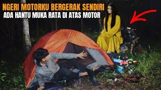 CAMPING HOROR: JANTUANGAN KAGET MOTOR KU BERGERAK SENDIRI TERNYATA DI KENDARAI HANTU MUKA RATA