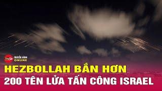 Chiến sự Trung Đông mới nhất tối 21/10: Toàn cảnh Hezbollah bắn hơn 200 tên lửa tấn công Israel