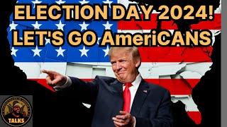 IT IS FINALLY HERE! ELECTION DAY 2024!! MY FINAL THOUGHTS.