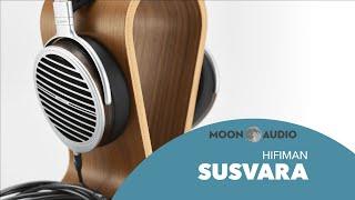 HiFiMan SUSVARA Headphones Review | Moon Audio