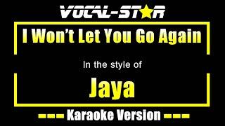 I Won't Let You Go Again Karaoke | Jaya Karaoke Version