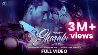 Sharabi - Official Video | Asim Riaz | Malvika Raaj | Altamash Faridi | Mudassar khan | Asif F