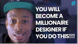 MUST WATCH | BECOME A MILLIONAIRE AS A GRAPHIC DESIGNER AFTER YOU DO THIS