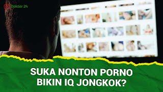 Dokter 24 - TES IQ BUAT YANG HOBI NONTON PORNO! Beneran Jongkok?