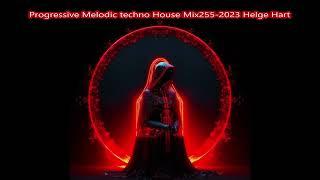 Progressive Melodic techno House Mix255 2023 Helge Hart