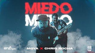 Miedo | Moya FT Chris Rocha | 418 Records Canal Oficial