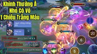 ALICE Bị Khinh Thường Là ACILCU và Đồng Đội Chởi Chởi Và Cái Kết Cuối Game 1 Chiêu Trắng Máu Lật Keo