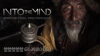 Nepal Vision Quest (INTO THE MIND behind the scenes)