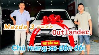 Sáng sớm có Khách mang Mazda 3 sang đổi Outlander