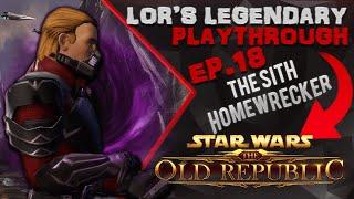 Lor's Legendary Playthrough Ep.18 - "The Sith Homewrecker" [Sith Warrior]