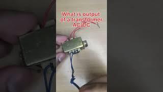 What is the Output Voltage of a Transformer AC or DC?