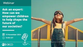 Webinar: Ask an expert: How can we empower children to help shape the future of our societies?