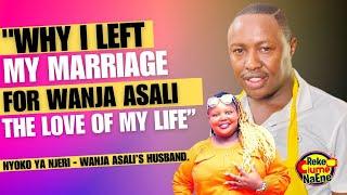 "Ciana Ciakwa Ihithagwo Ta Bangi" WHY I LEFT MY MARRIAGE FOR WANJA ASALI: NYOKO YA NJERI Speaks