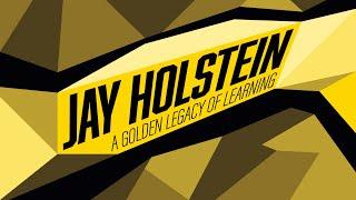 Jay Holstein A Golden Legacy of Learning