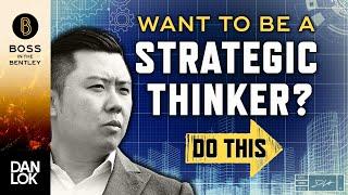 Want To Become A More Strategic Thinker? Do This...